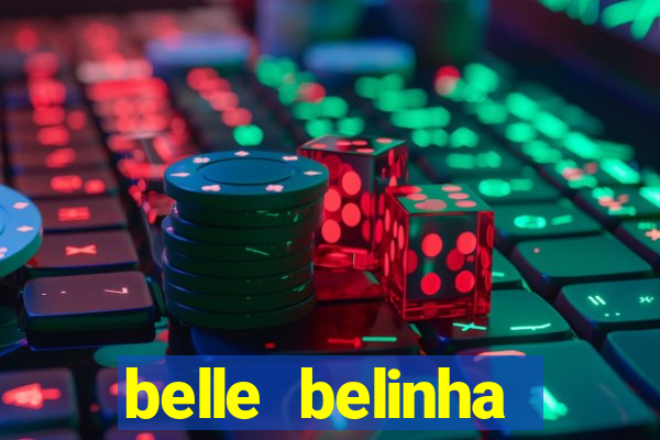 belle belinha videos sexo